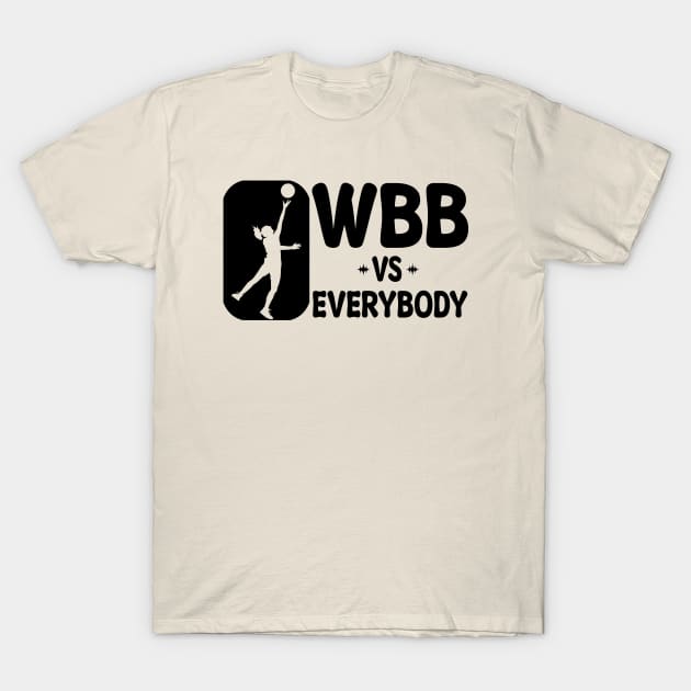 wbb vs everybody T-Shirt by Mama@rmi